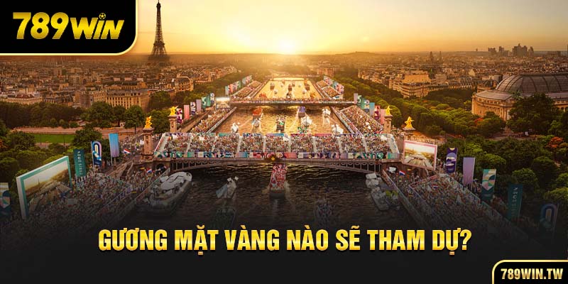 Gương mặt vàng nào sẽ tham dự? 